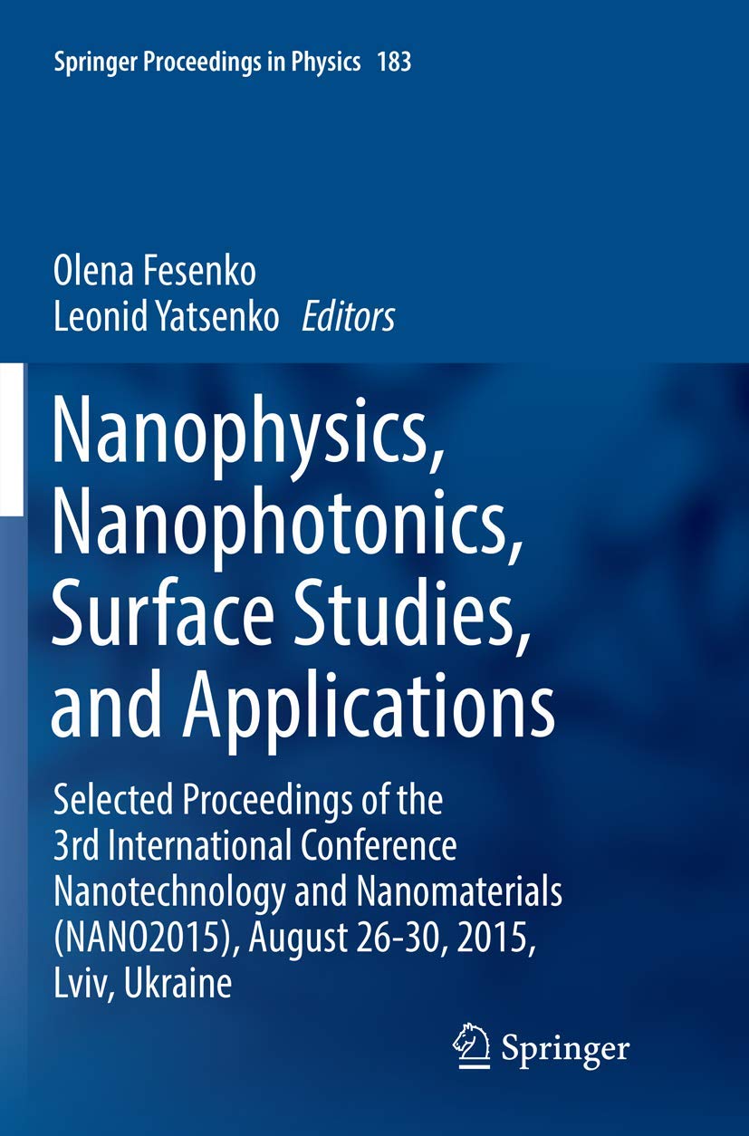 Nanophysics, Nanophotonics, Surface Studies, and Applications: Selected Proceedings of the 3rd International Conference Nanotech,Used