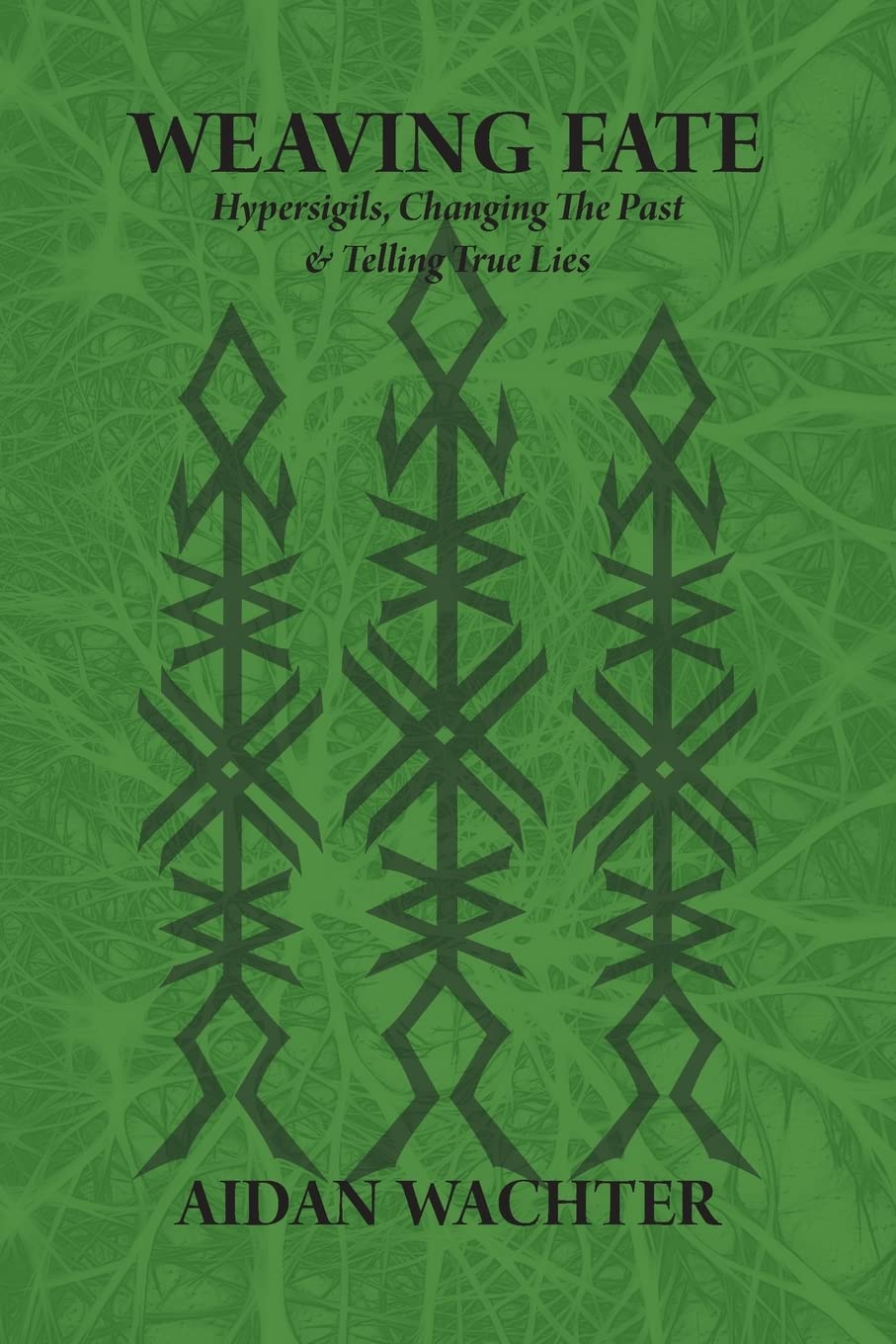 Weaving Fate: Hypersigils, Changing the Past, & Telling True Lies,Used