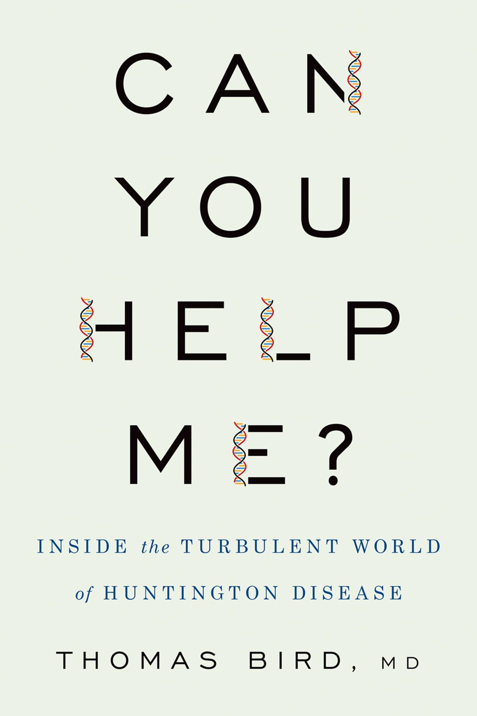 Can You Help Me?: Inside the Turbulent World of Huntington Disease,Used