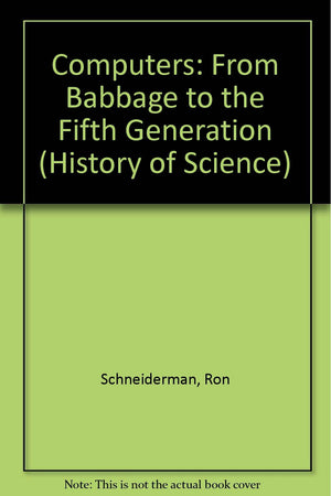 Computers: From Babbage to Fifth Generation (History of Science),Used