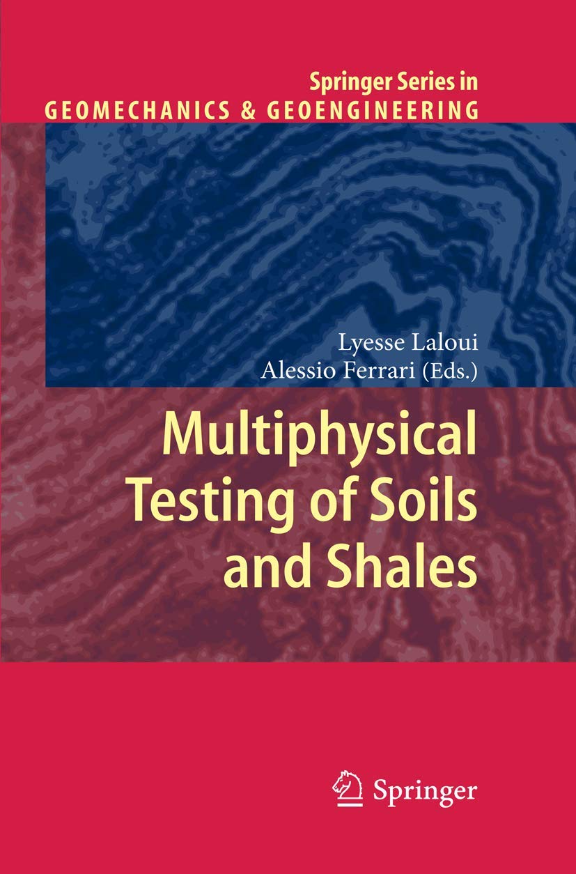 Multiphysical Testing Of Soils And Shales (Springer Series In Geomechanics And Geoengineering),Used