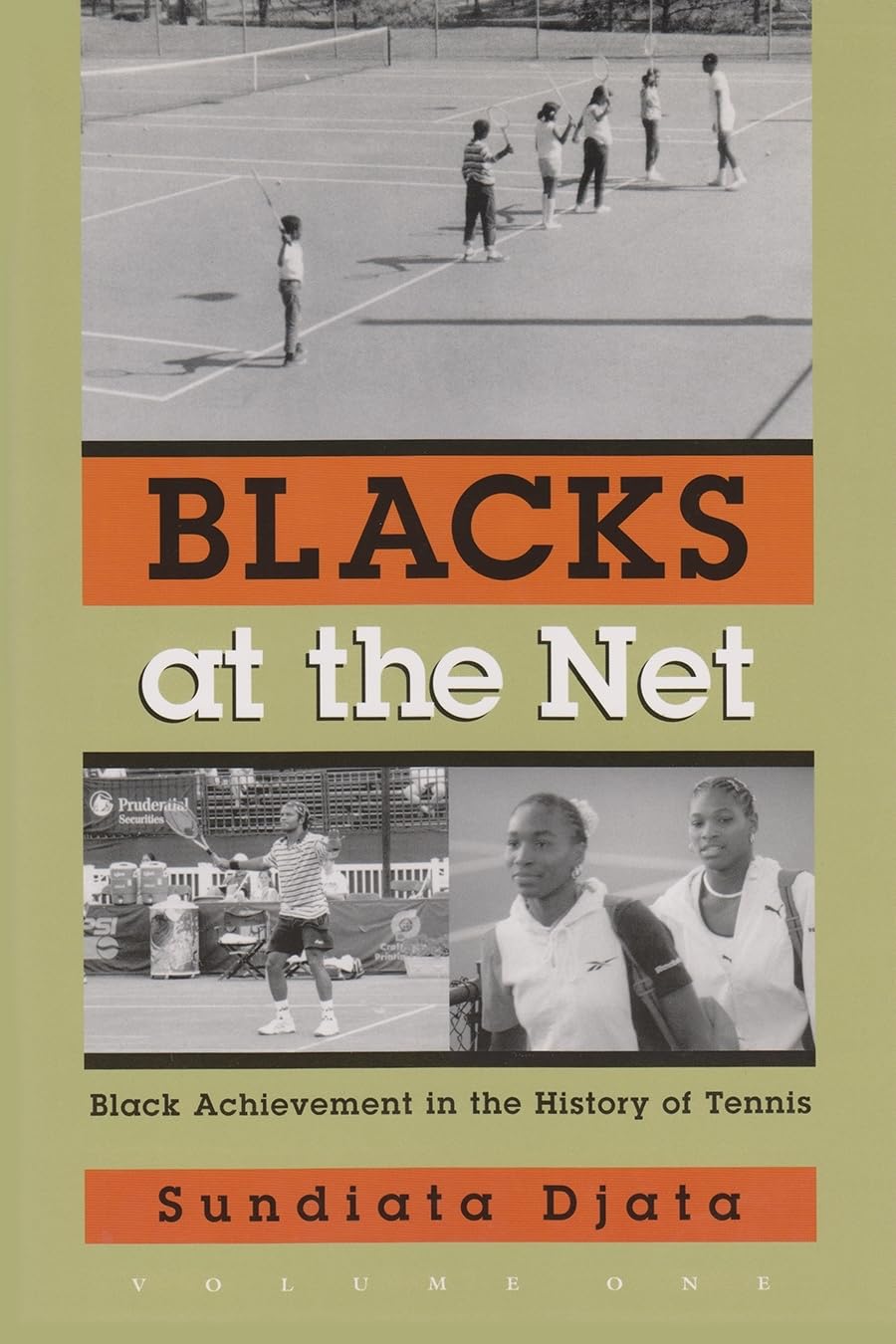 Blacks At The Net: Black Achievement In The History Of Tennis, Volume One (Sports And Entertainment) (V. 1)