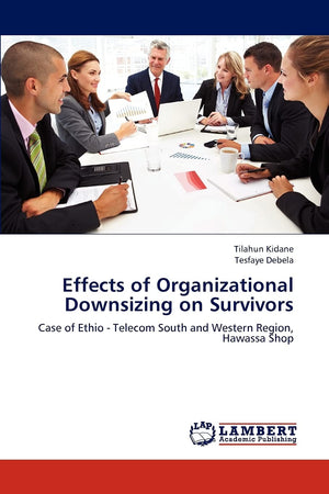 Effects of Organizational Downsizing on Survivors: Case of Ethio  Telecom South and Western Region, Hawassa Shop,Used