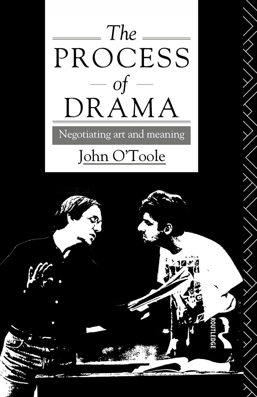 The Process of Drama: Negotiating Art and Meaning (Annual; 199192),New