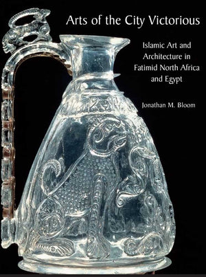 Arts of the City Victorious: Islamic Art and Architecture in Fatimid North Africa and Egypt,Used