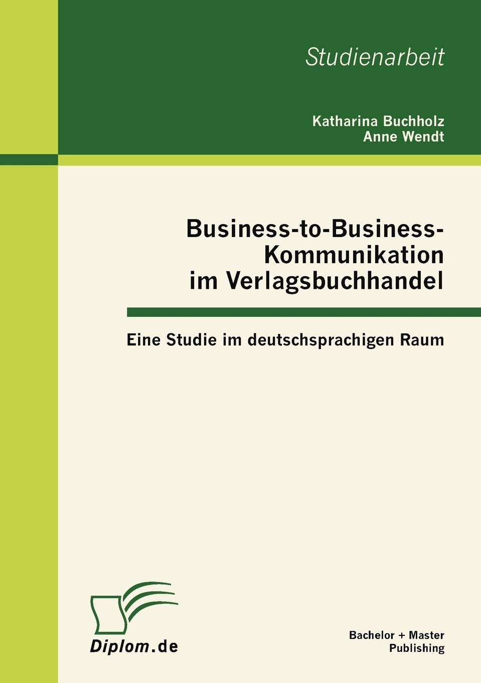 BusinesstoBusinessKommunikation im Verlagsbuchhandel: Eine Studie im deutschsprachigen Raum (German Edition),Used