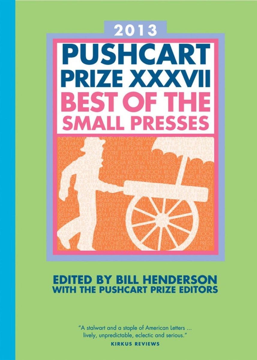 The Pushcart Prize XXXVII: Best of the Small Presses 2013 Edition (The Pushcart Prize Anthologies, 37),Used