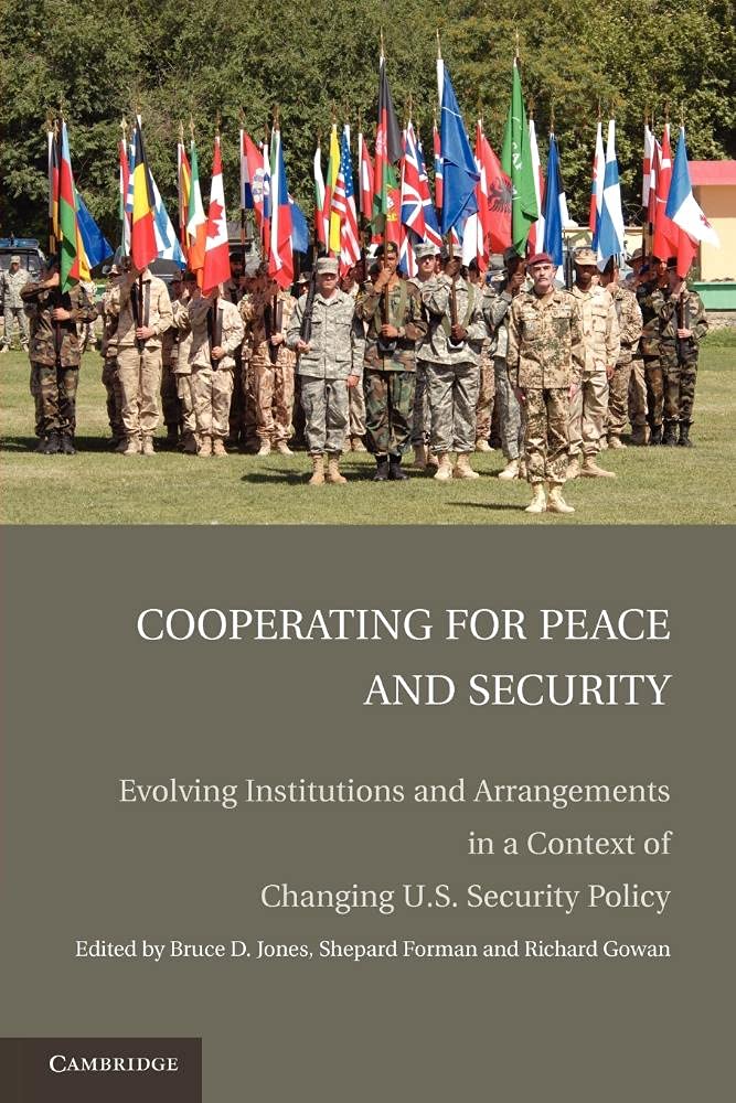 Cooperating for Peace and Security: Evolving Institutions and Arrangements in a Context of Changing U.S. Security Policy,Used