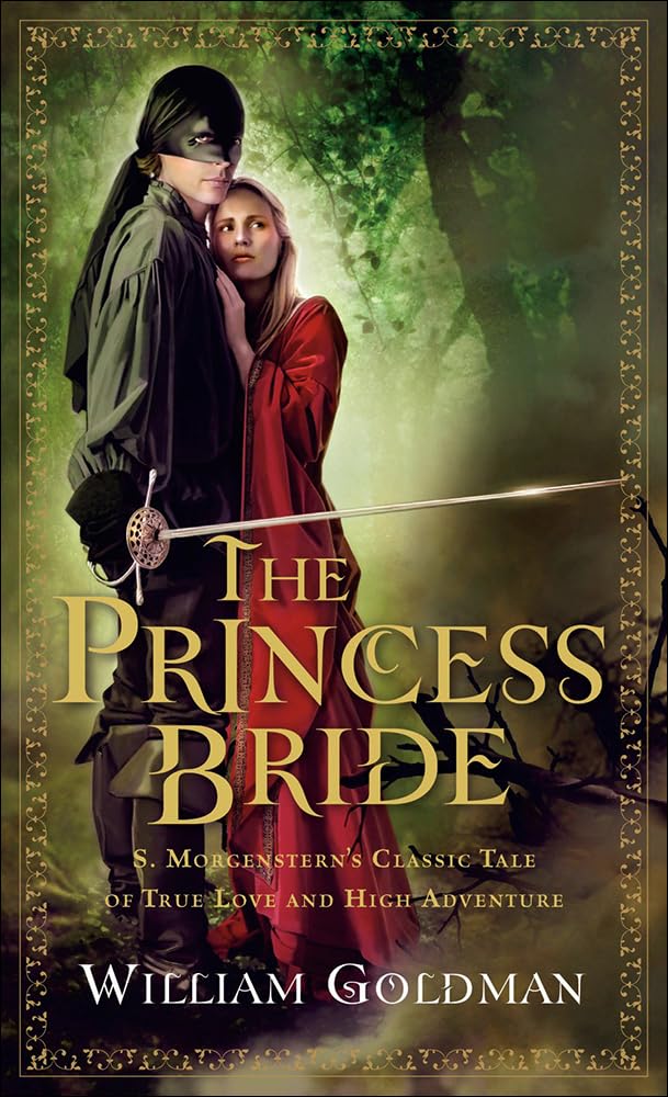 The Princess Bride: S. Morgenstern'S Classic Tale Of True Love And High Adventure,New