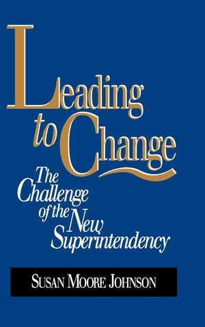 Leading to Change: The Challenge of the New Superintendency,Used