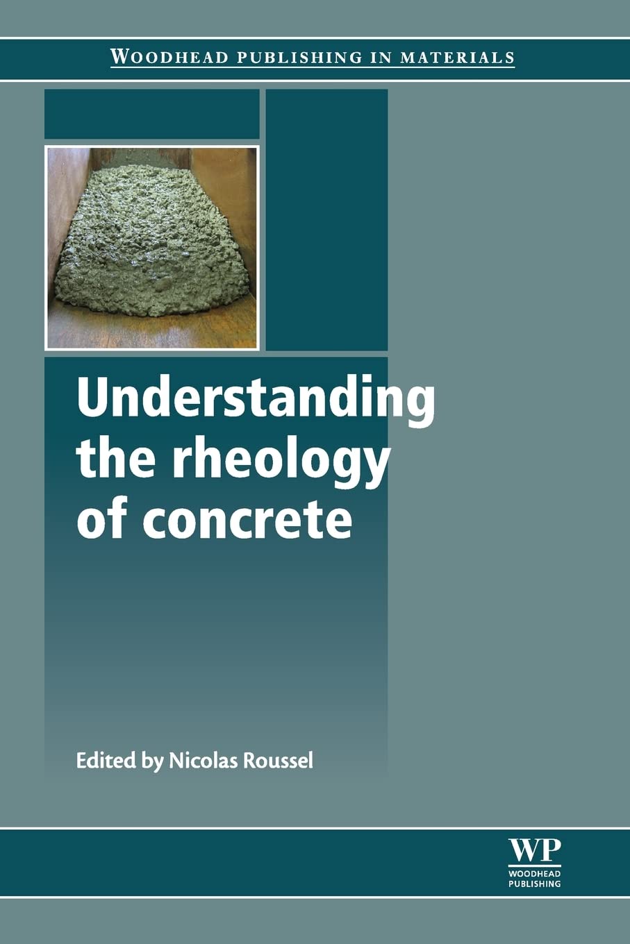 Understanding the Rheology of Concrete (Woodhead Publishing Series in Civil and Structural Engineering),Used