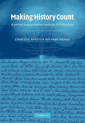 Making History Count: A Primer In Quantitative Methods For Historians,New