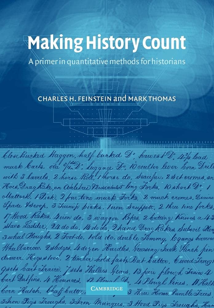 Making History Count: A Primer In Quantitative Methods For Historians,New