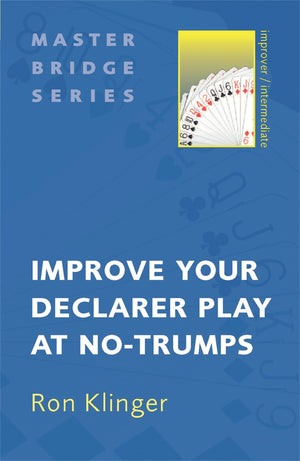Improve Your Declarer Play At Notrumps (Master Bridge Series),New