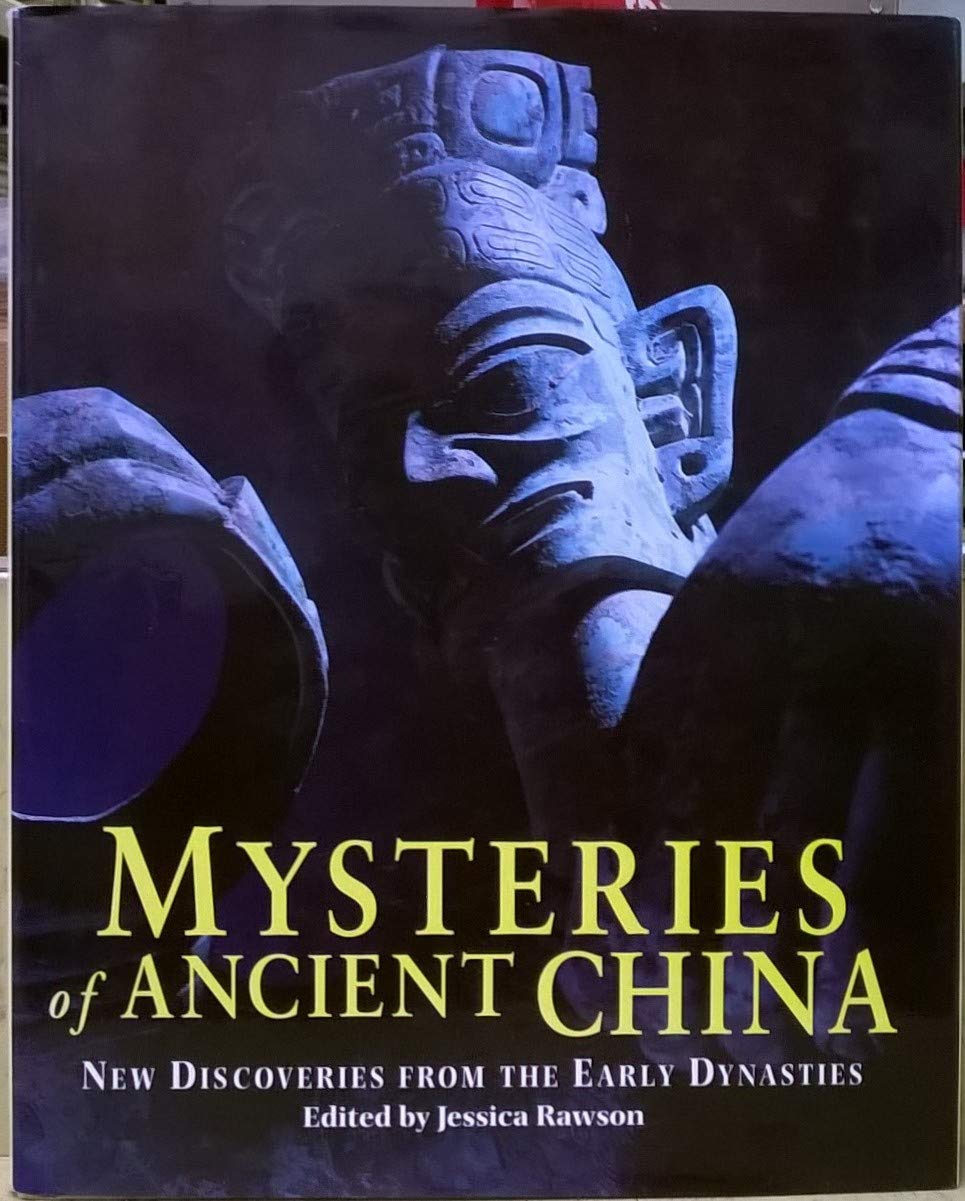Mysteries of Ancient China: New Discoveries from the Early Dynasties,New