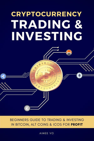 Cryptocurrency Trading & Investing: Beginners Guide To Trading & Investing In Bitcoin, Alt Coins & ICOs For Profit,Used