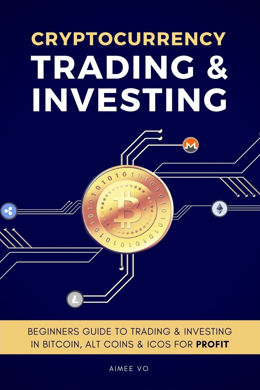 Cryptocurrency Trading & Investing: Beginners Guide To Trading & Investing In Bitcoin, Alt Coins & ICOs For Profit,Used