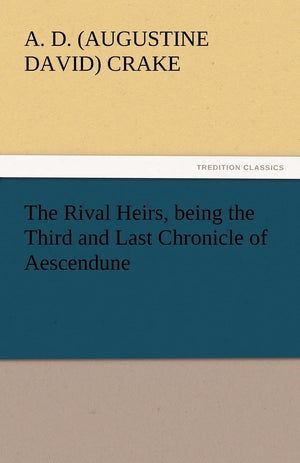 The Rival Heirs, Being the Third and Last Chronicle of Aescendune,Used