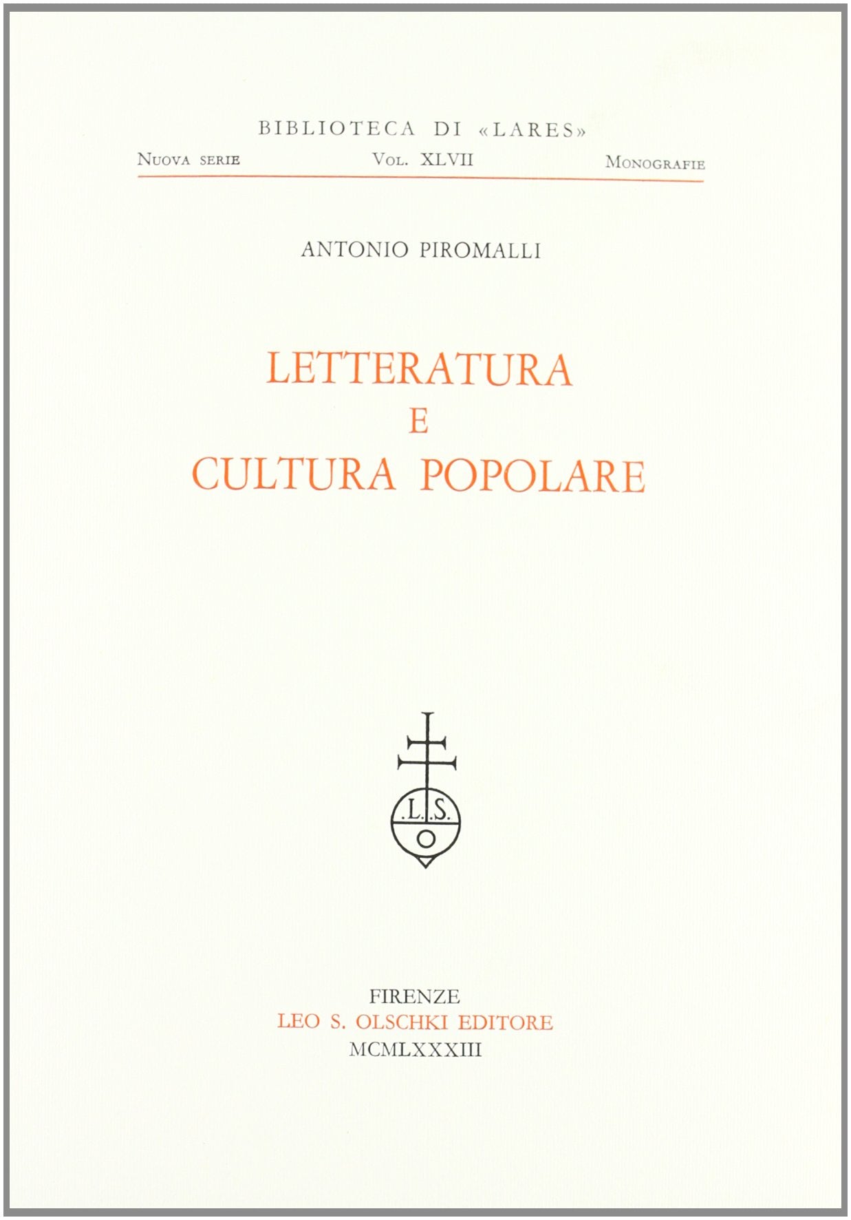 LETTERATURA E CULTURA POPOLARE (Biblioteca di 'Lares. Nuova serie. Monografie),Used
