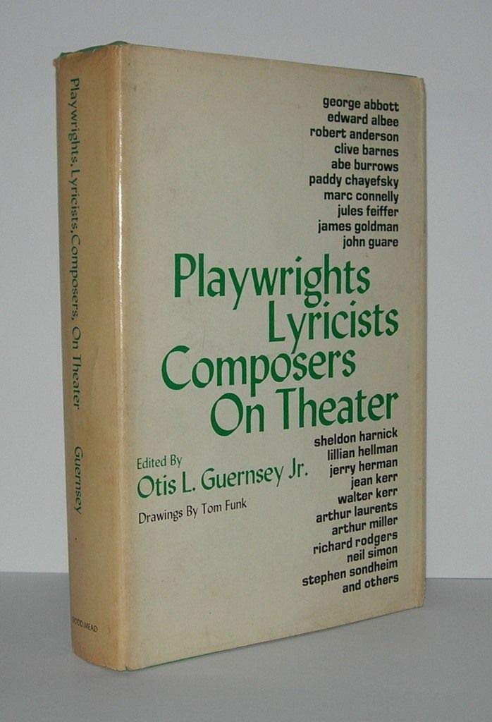 Playwrights, lyricists, composers on theater: The inside story of a decade of theater in articles and comments by its authors, s,Used