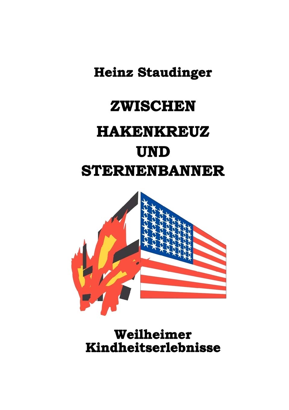 Zwischen Hakenkreuz und Sternenbanner: Weilheimer Kindheitserlebnisse (German Edition),Used