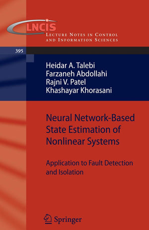 Neural NetworkBased State Estimation of Nonlinear Systems: Application to Fault Detection and Isolation (Lecture Notes in Contr,Used