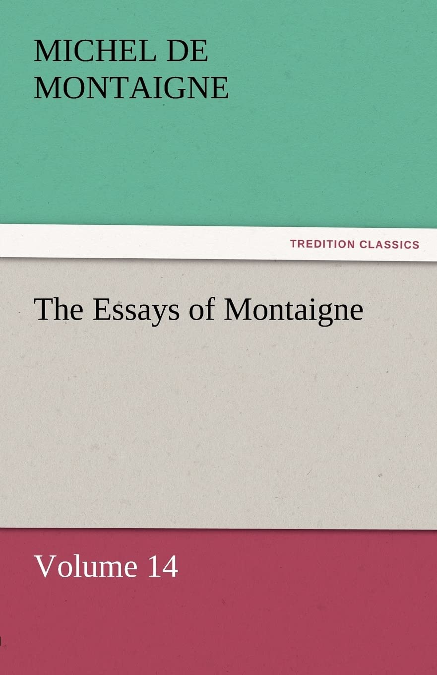 The Essays of Montaigne  Volume 14,Used