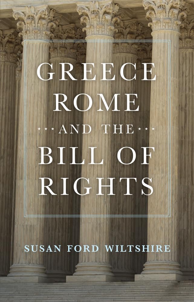 Greece, Rome, and the Bill of Rights (Volume 15) (Oklahoma Series in Classical Culture),Used