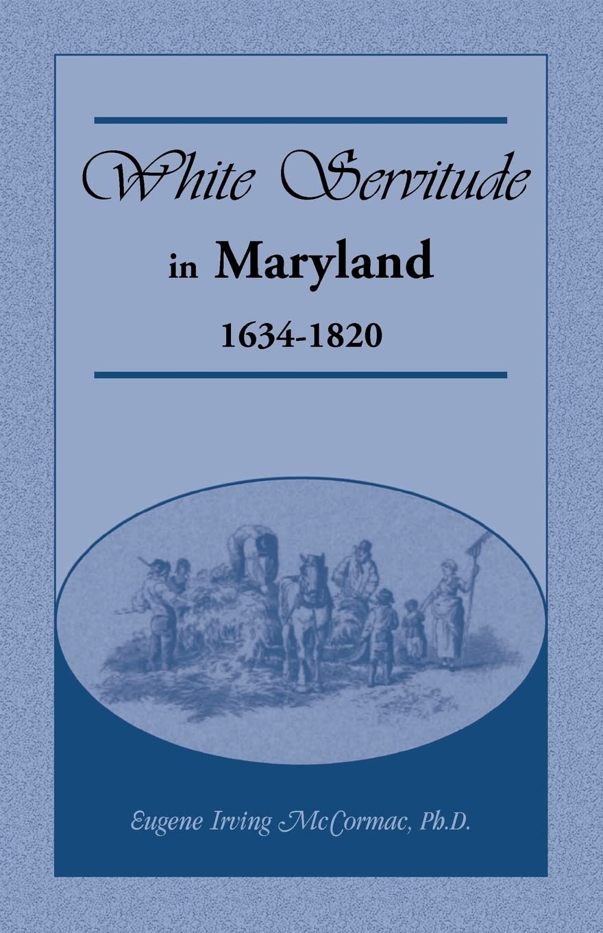 White Servitude In Maryland: 16341820,Used