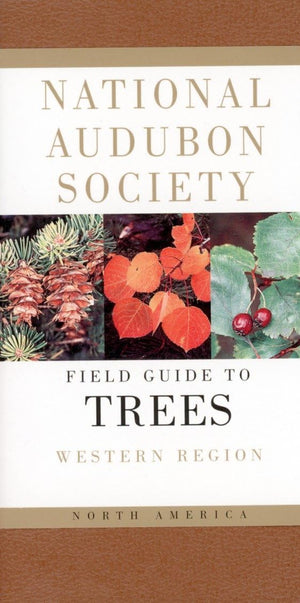 National Audubon Society Field Guide To North American Trees: Western Region (National Audubon Society Field Guides)