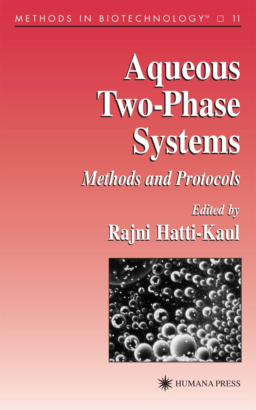 Aqueous TwoPhase Systems: Methods and Protocols (Methods in Biotechnology, 11),New