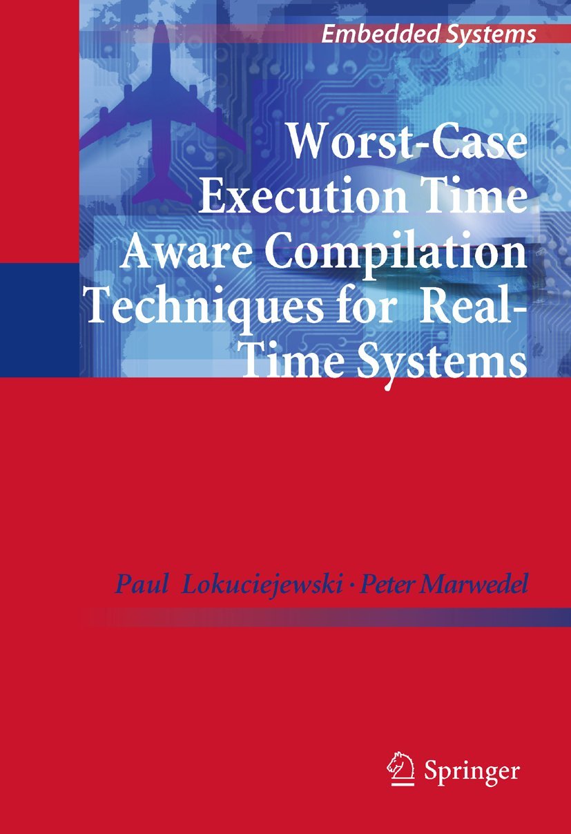 WorstCase Execution Time Aware Compilation Techniques for RealTime Systems (Embedded Systems),Used