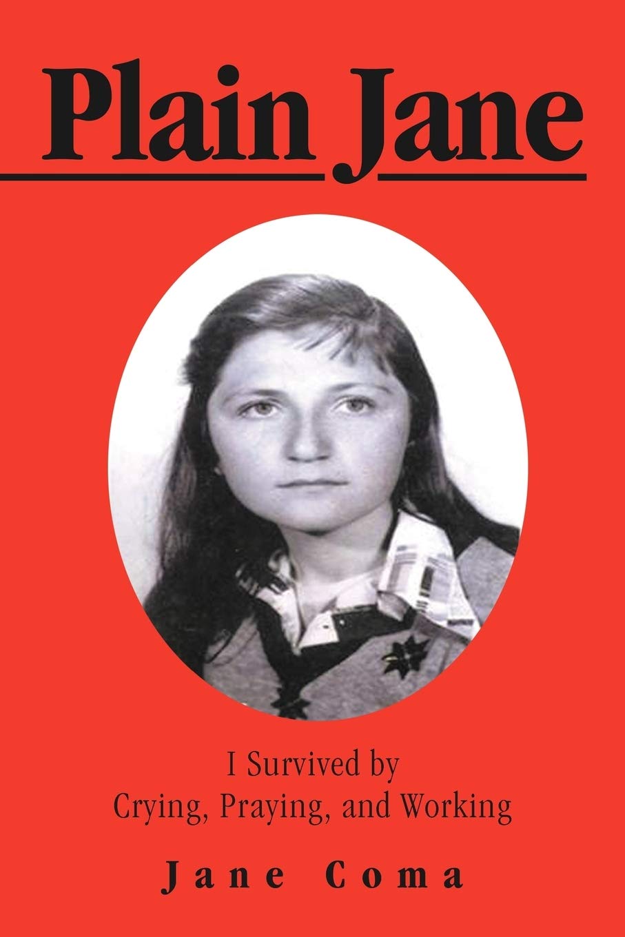 Plain Jane: I Survived By Crying, Praying, And Working,Used