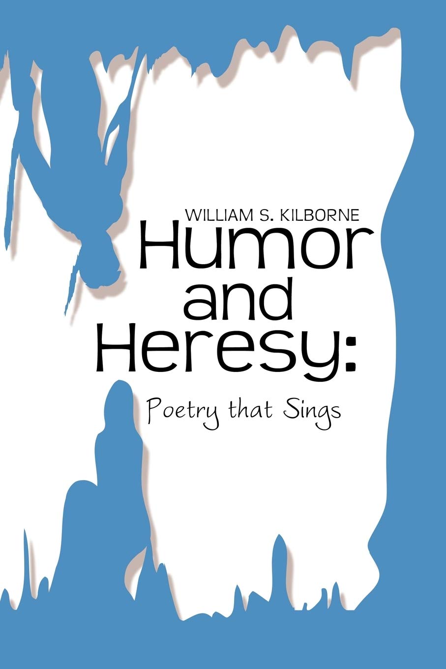 Humor And Heresy: Poetry That Sings,Used