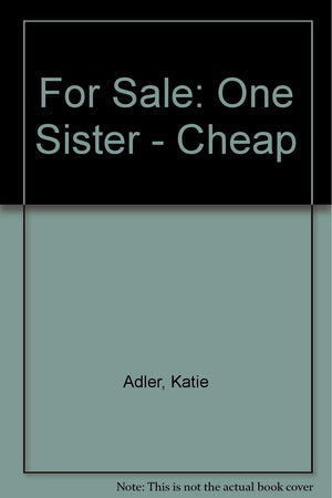 For Sale: One Sister  Cheap,Used