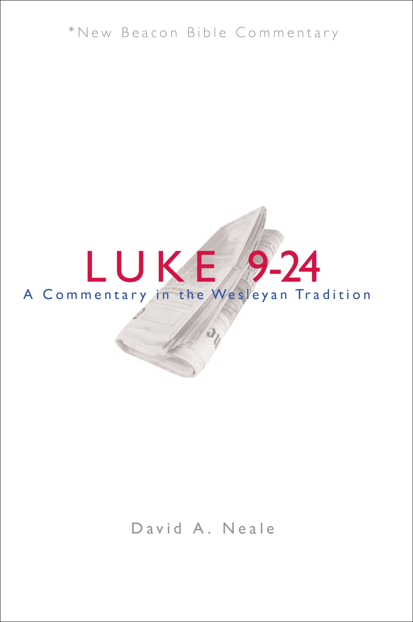 NBBC, Luke 924: A Commentary in the Wesleyan Tradition (New Beacon Bible Commentary),Used