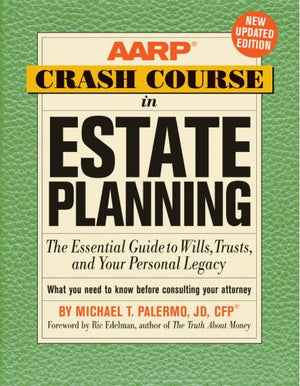 AARP Crash Course in Estate Planning, Updated Edition: The Essential Guide to Wills, Trusts, and Your Personal Legacy,Used