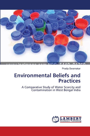 Environmental Beliefs and Practices: A Comparative Study of Water Scarcity and Contamination in West Bengal India,Used