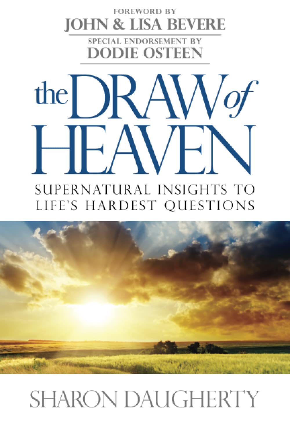 The Draw of Heaven: Supernatural Insights to Life's Hardest Questions,Used
