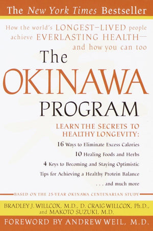 The Okinawa Program : How The World'S Longestlived People Achieve Everlasting Healthand How You Can Too,New