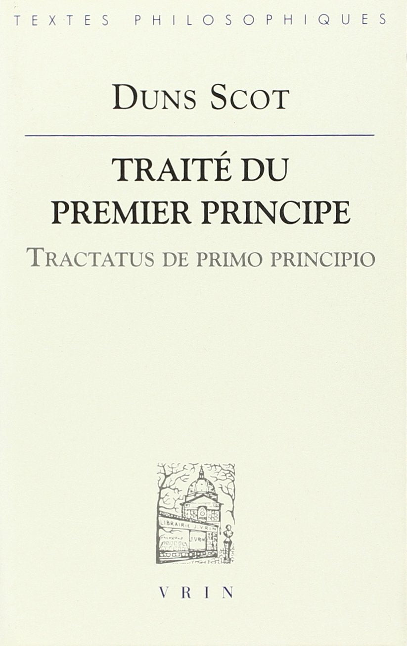 Jean Duns Scot: Traite Du Premier Principe (Bibliotheque Des Textes Philosophiques) (French And Latin Edition),Used