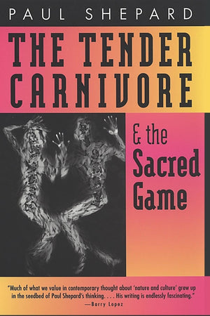 The Tender Carnivore And The Sacred Game,New