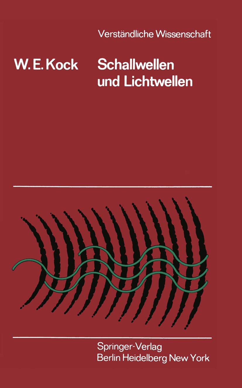 Schallwellen und Lichtwellen: Die Grundlagen der Wellenbewegung (Verstndliche Wissenschaft, 109) (German Edition),Used