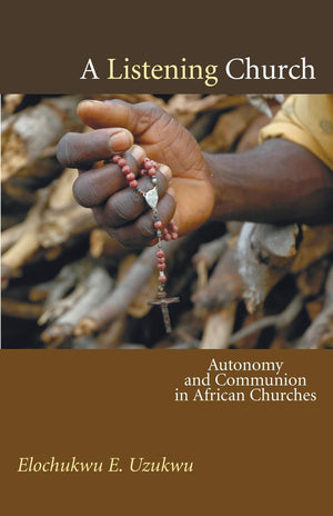 A Listening Church: Autonomy And Communion In African Churches,Used