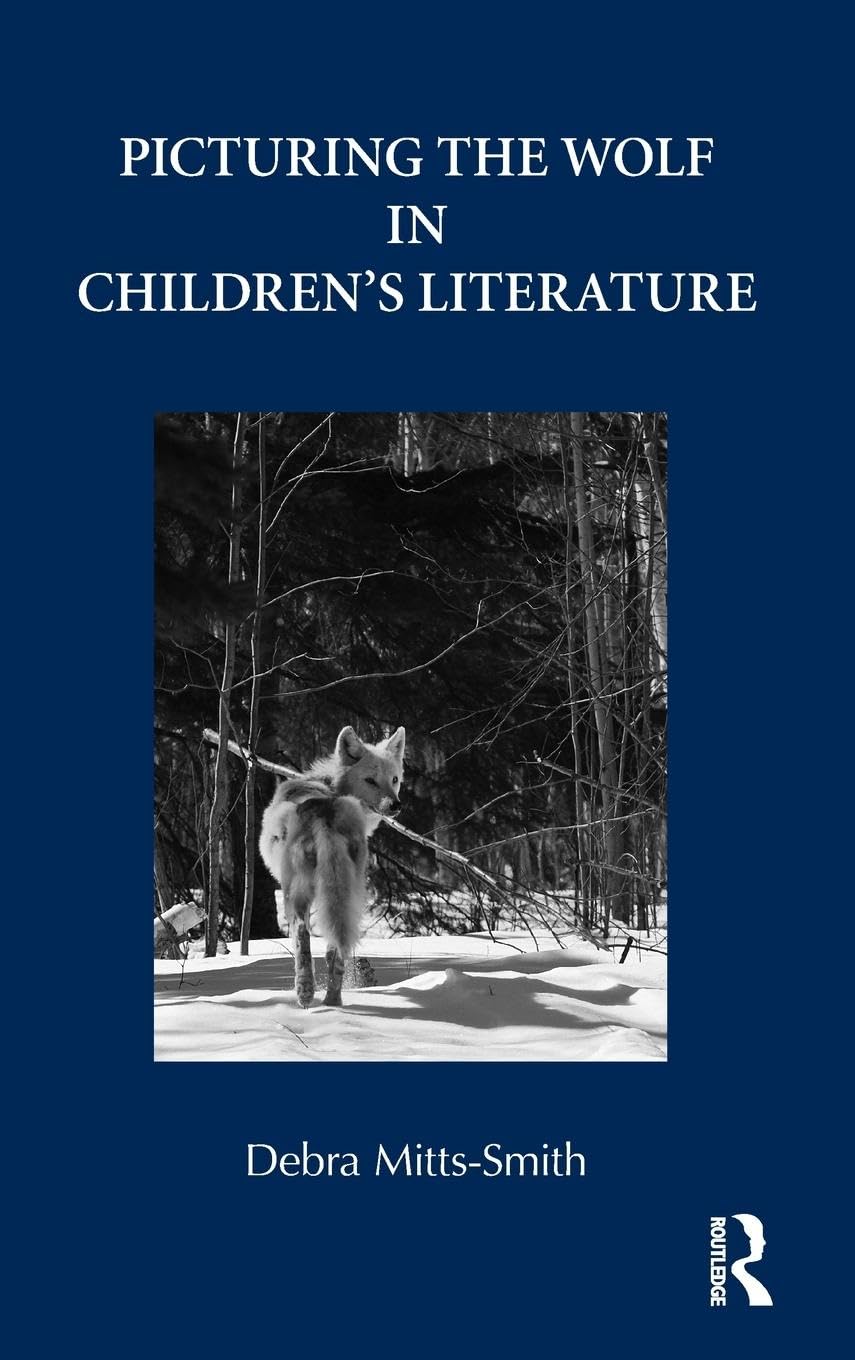 Picturing the Wolf in Children's Literature (Children's Literature and Culture),Used
