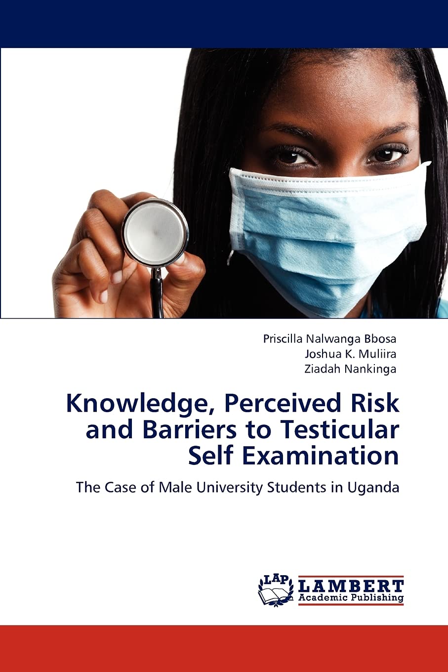 Knowledge, Perceived Risk and Barriers to Testicular Self Examination: The Case of Male University Students in Uganda,Used
