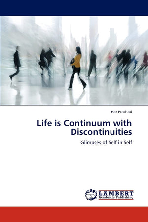 Life is Continuum with Discontinuities: Glimpses of Self in Self,Used