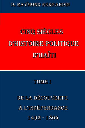 Cinq Siecles d'Histoire Politique d'Haiti: Tome I (Haiti Politique) (French Edition),Used