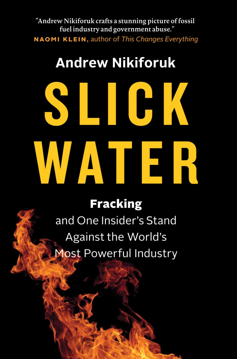 Slick Water: Fracking and One Insider's Stand against the World's Most Powerful Industry (David Suzuki Institute),Used