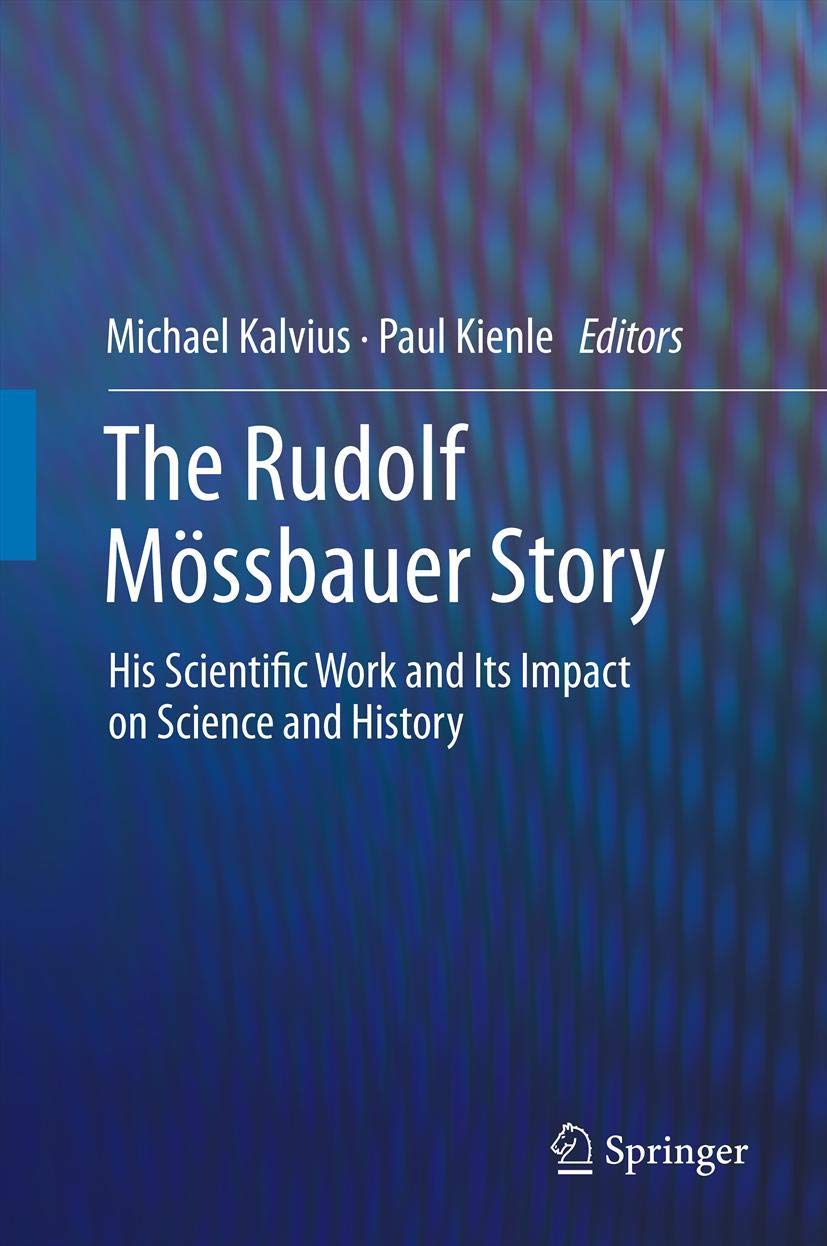 The Rudolf Mssbauer Story: His Scientific Work and Its Impact on Science and History,Used
